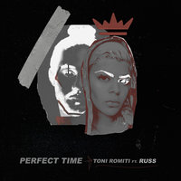 Perfect Time - Toni Romiti, Russ
