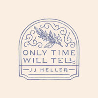 Only Time Will Tell - JJ Heller