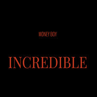 Incredible - Money Boy