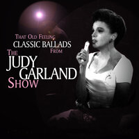 Once In a LIfetime - Judy Garland