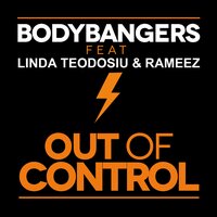Out of Control - Bodybangers, Linda Teodosiu, Rameez