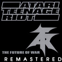 Deutschland (Has Gotta Die!) - Atari Teenage Riot