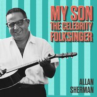 Shake Hands with Your Uncle - Allan Sherman