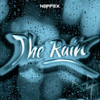 The Rain - NEFFEX