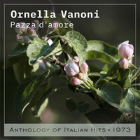 Pazza d'amore - Ornella Vanoni
