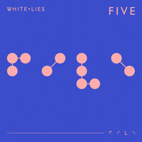 Fire And Wings - White Lies