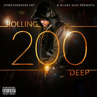 Rolling 200 Deep IV - Dj Kay Slay, Sauce Money, RJ Payne