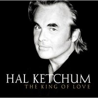 The King Of Love - Hal Ketchum