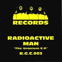 Uranium - Radioactive Man