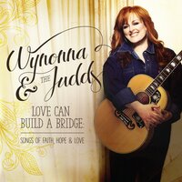 Love Can Build A Bridge - The Judds