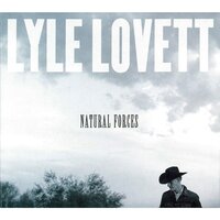 Natural Forces - Lyle Lovett