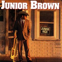 That's Easy For You To Say - Junior Brown