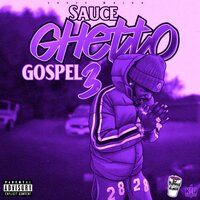 Ghetto Gospel 3 (Dripped & Screwed) - Sauce Walka