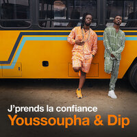 J'prends la confiance - Youssoupha, Dip Doundou Guiss