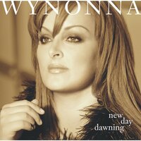 New Day Dawning - Wynonna Judd