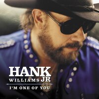I'm One Of You - Hank Williams Jr.