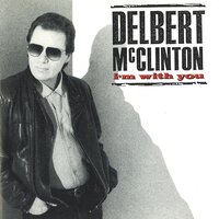 My Love Is Burnin' - Delbert McClinton