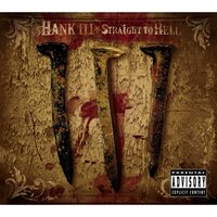 Straight To Hell / Satan Is Real - Hank Williams III
