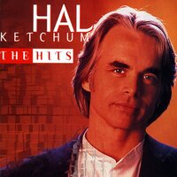 Hearts Are Gonna Roll - Hal Ketchum