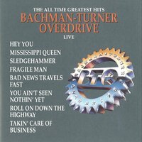 Mississippi Queen - Bachman-Turner Overdrive