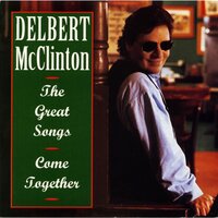 Have A Little Faith In Me - Delbert McClinton