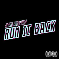 Run It Back - John Anthony
