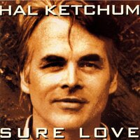 You Lovin' Me - Hal Ketchum