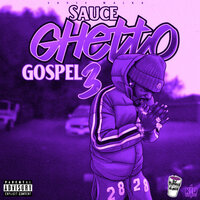 Ghetto Gospel 3 - Sauce Walka