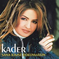 Sana Kimse Dokunmasın - Kader