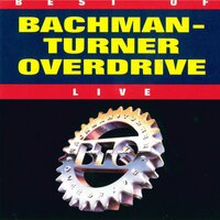 4 Wheel Drive - Bachman-Turner Overdrive
