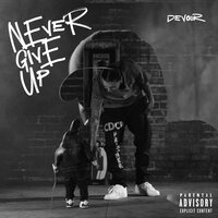 Never Give Up - Devour