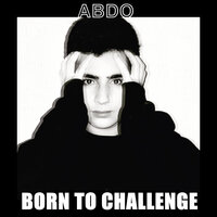 Born To Challenge - Abdo '