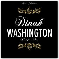 New Blow Top Blues - Dinah Washington