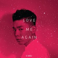 Love Me Again - G.Soul