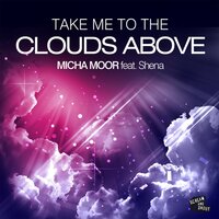 Take Me to the Clouds Above - Micha Moor, Shena