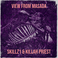 View from Masada - Skillz1, Killah Priest