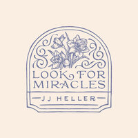 Look for Miracles - JJ Heller