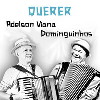 Querer - Adelson Viana, Dominguinhos