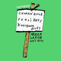 Choppin' Block - Arbor Labor Union