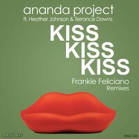 Kiss Kiss Kiss (Feliciano Beatapella) [feat. Heather Johnson, Terrance Downs] - Ananda Project, Heather Johnson, Terrance Downs