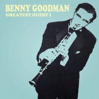 Goodnight, My Love - Benny Goodman & His Orchestra