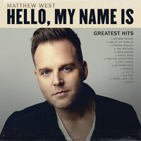 Hello, My Name Is - Matthew West