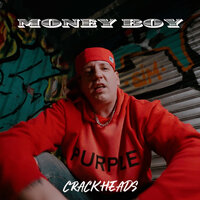 Crackheads - Money Boy