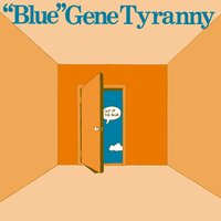 Next Time Might Be Your Time - "Blue" Gene Tyranny