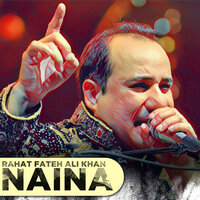 Naina - Rahat Fateh Ali Khan