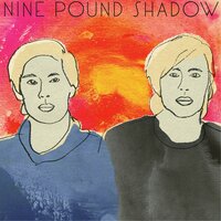 Bright Like Gold - Nine Pound Shadow