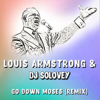 Go Down Moses - Louis Armstrong, DJ Solovey