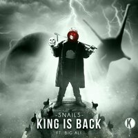 King Is Back - SNAILS, Big Ali