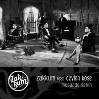 Müsaade Senin - Zakkum, Ceylan Köse