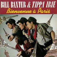 Bienvenue à Paris - Bill Baxter, Tippa Irie